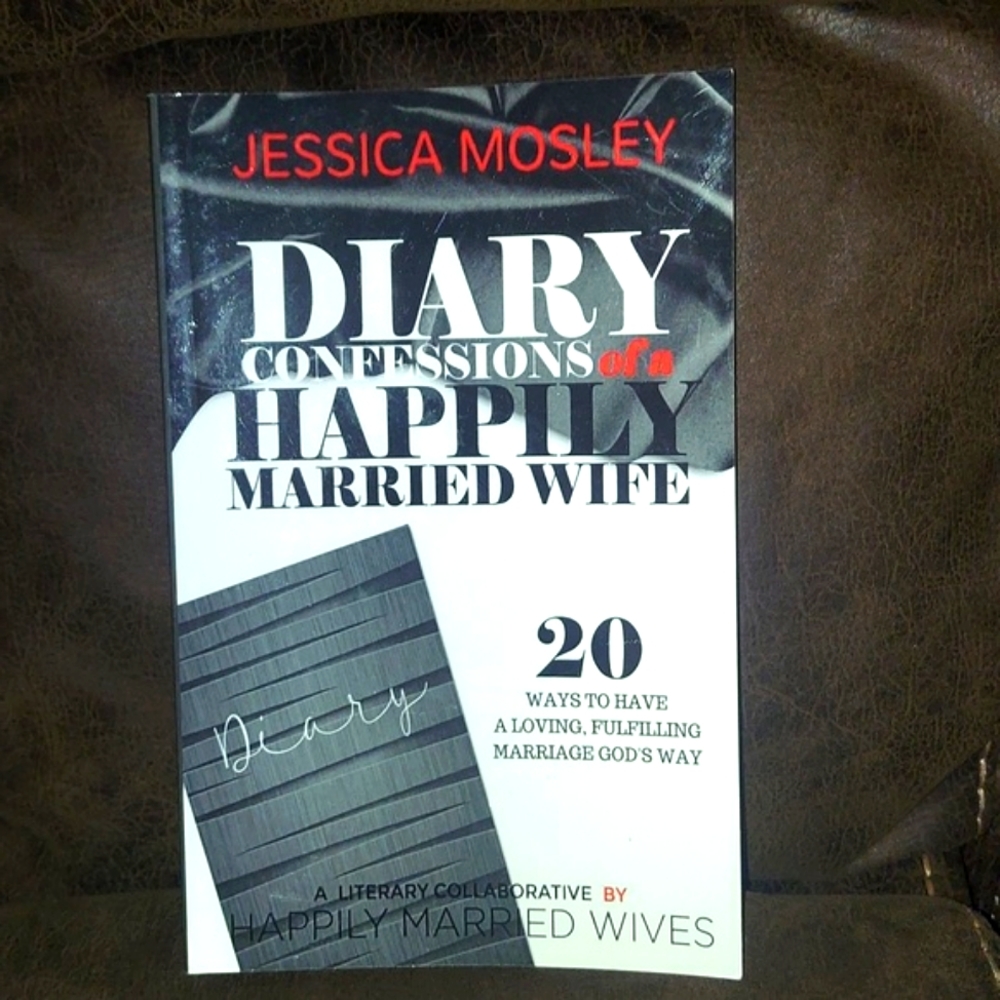 Diary Confessions of a Happily Married Wife by Jessica Mosley